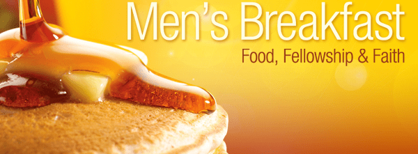 Men's Breakfast, food, fellowship, and faith